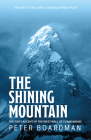 The Shining Mountain: The First Ascent of the West Wall of Changabang By Peter Boardman, Chris Bonington (Foreword by) Cover Image