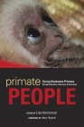 Primate People: Saving Nonhuman Primates through Education, Advocacy, and Sanctuary Cover Image