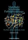 Metabolic Syndrome Pathophysiology: The Role of Essential Fatty Acids Cover Image