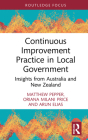 Continuous Improvement Practice in Local Government: Insights from Australia and New Zealand (Routledge Focus on Business and Management) By Matthew Pepper, Oriana Milani Price, Arun Elias Cover Image