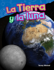 La Tierra y la luna (Science: Informational Text) By Torrey Maloof Cover Image