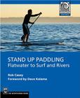 Stand Up Paddling: Flatwater to Surf and Rivers (Moes) Cover Image