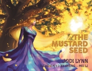 The Mustard Seed By Jodi Lynn, Sheng-Mei Li (Illustrator) Cover Image