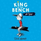 King of the Bench: No Fear! Lib/E By Steve Moore, Maxwell Glick (Read by) Cover Image