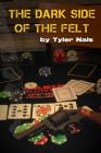 The Dark Side of the Felt Cover Image