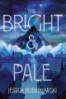 The Bright & the Pale By Jessica Rubinkowski Cover Image