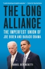 The Long Alliance: The Imperfect Union of Joe Biden and Barack Obama By Gabriel Debenedetti Cover Image