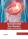 Gastrointestinal Tract Disorders: Diagnosis and Treatment Cover Image