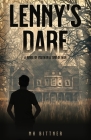Lenny's Dare: A Novel of Youth in a Time of War By M. H. Bittner Cover Image