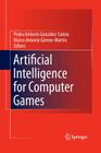 Artificial Intelligence for Computer Games By Pedro Antonio González-Calero (Editor), Marco Antonio Gómez-Martín (Editor) Cover Image
