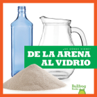 de la Arena Al Vidrio (from Sand to Glass) By Avery Toolen Cover Image