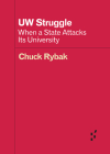 UW Struggle: When a State Attacks Its University (Forerunners: Ideas First) By Chuck Rybak Cover Image