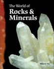 The World of Rocks & Minerals (Science: Informational Text) By William B. Rice Cover Image