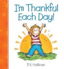I'm Thankful Each Day! By P. K. Hallinan Cover Image