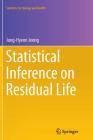 Statistical Inference on Residual Life (Statistics for Biology and Health) Cover Image