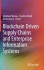 Blockchain Driven Supply Chains and Enterprise Information Systems By Abdelaziz Bouras (Editor), Ibrahim Khalil (Editor), Belaid Aouni (Editor) Cover Image