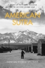 American Sutra: A Story of Faith and Freedom in the Second World War By Duncan Ryūken Williams Cover Image