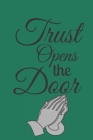 Trust Opens The Door: Great Easter Gifts for Girls, Boys and Kids: Ruled Notebook: 120 Pages: Best For Writng, Taking Notes, etc. Cover Image
