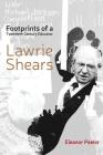 Footprints of a Twentieth Century Educator: Lawrie Shears By Eleanor Peeler Cover Image