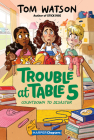 Trouble at Table 5 #6: Countdown to Disaster By Tom Watson, Marta Kissi (Illustrator) Cover Image