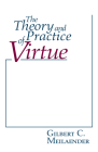 The Theory and Practice of Virtue By Gilbert C. Meilaender Cover Image