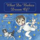 What Do Babies Dream Of? Cover Image