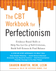 The CBT Workbook for Perfectionism: Evidence-Based Skills to Help You Let Go of Self-Criticism, Build Self-Esteem, and Find Balance Cover Image