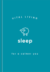 Sleep for a Calmer You (Vital Living Series) By Vital Living Cover Image