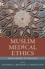 Muslim Medical Ethics: From Theory to Practice (Studies in Comparative Religion) By Jonathan E. Brockopp (Editor), Thomas Eich (Editor) Cover Image