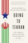 Going to Tehran: Why America Must Accept the Islamic Republic of Iran Cover Image