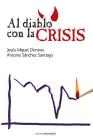 Al diablo con la crisis By Anronio Sanchez Santiago, Jesus Miguel Donoso Cover Image