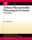 Arduino Microcontroller Processing for Everyone!: Third Edition (Synthesis Lectures on Digital Circuits and Systems) Cover Image