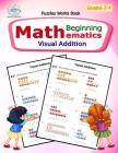 Visual Addition: Puzzles Mathematics / Beginning Math / Workbook Skills / Number Systems Counting Skills / Student Workbook / 50 Reprod By Singto Publishing Cover Image