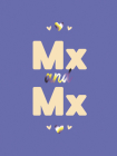 Mx and Mx: Romantic Quotes and Affirmations to say “I Love You” To Your Partner Cover Image