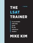 The LSAT Trainer: A Remarkable Self-Study Guide For The Self-Driven Student By Mike Kim Cover Image