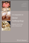 A Companion to Dental Anthropology (Wiley Blackwell Companions to Anthropology) By Joel D. Irish (Editor) Cover Image