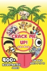 Crack Me Up - Funny Joke Book For Kids: 400+ Hilarious Tongue Twisters, Puns, Riddles, Knock Knock Jokes Illustrated For Ages 6 to 12 By Brown Pepper Cover Image