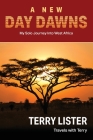 A New Day Dawns: My Solo Journey Into West Africa Cover Image