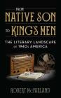 From Native Son to King's Men: The Literary Landscape of 1940s America (Contemporary American Literature) By Robert McParland Cover Image