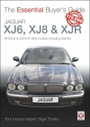 Jaguar XJ6, XJ8 & XJR: All 2003 to 2009 (X-350) models including Daimler (The Essential Buyer's Guide) Cover Image