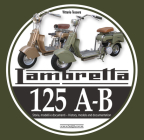 Lambretta 125 A-B: Storia Modelli E Documenti/History, Models and Documents Cover Image