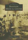 Baystate Medical Center (Images of America) Cover Image