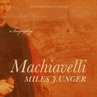 Machiavelli: A Biography Cover Image