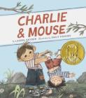 Charlie & Mouse: Book 1 (Classic Children’s Book, Illustrated Books for Children) By Laurel Snyder, Emily Hughes (Illustrator) Cover Image