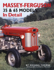 Massey-Ferguson 35 & 65 Models In Detail By Michael Thorne, Andrew Morland (By (photographer)) Cover Image