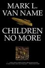 Children No More (Jon & Lobo  #4) By Mark L. Van Name Cover Image