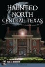 Haunted North Central Texas (Haunted America) By Teresa Nordheim Cover Image