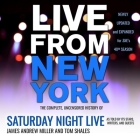 Live from New York Lib/E: The Complete, Uncensored History of Saturday Night Live as Told by Its Stars, Writers, and Guests By James Andrew Miller, Tom Shales, Christina Delaine (Read by) Cover Image