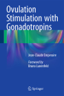 Ovulation Stimulation with Gonadotropins By Jean-Claude Emperaire Cover Image