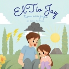 El tío Jay tiene una pupa: Una Emocionante Historia de Amor, Bondad, Empatía y Resiliencia - Historias Rimadas y Libros Ilustrados para Niños Cover Image